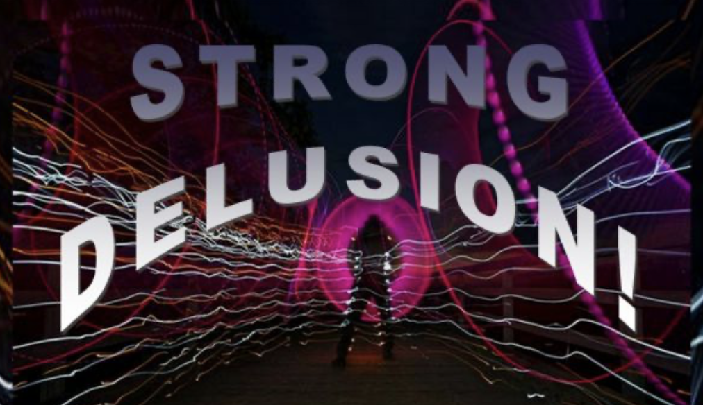 God Sends a Powerful Delusion